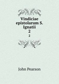 Vindiciae epistolarum S. Ignatii. 2