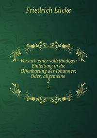 Versuch einer vollstndigen Einleitung in die Offenbarung des Johannes: Oder, allgemeine .. 2