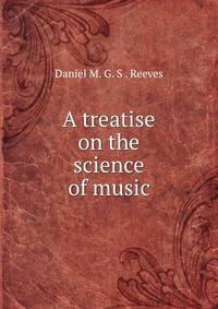 A treatise on the science of music