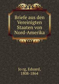 Briefe aus den Vereinigten Staaten von Nord-Amerika