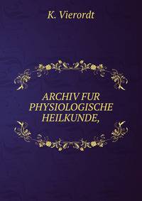 ARCHIV FUR PHYSIOLOGISCHE HEILKUNDE,