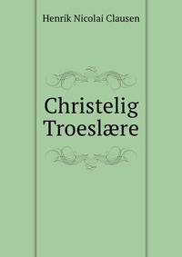 Christelig Troesl?re