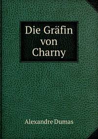 Die Grafin von Charny