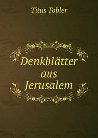 Denkblatter aus Jerusalem