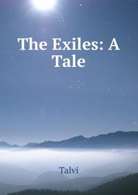 The Exiles: A Tale