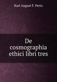 De cosmographia ethici libri tres