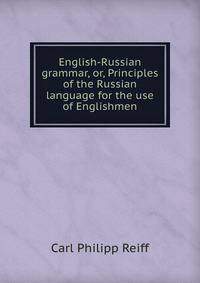 English-Russian grammar, or, Principles of the Russian language for the use of Englishmen