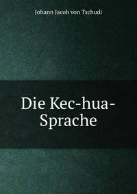 Die Kec-hua-Sprache