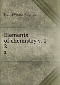 Elements of chemistry v. 1. 2