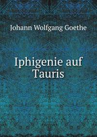 Iphigenie auf Tauris.