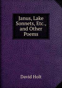 Janus, Lake Sonnets, Etc., and Other Poems