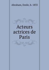 Acteurs &amp; actrices de Paris