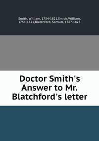 Doctor Smith's Answer to Mr. Blatchford's letter