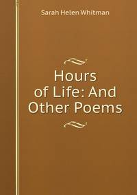Hours of Life: And Other Poems