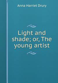 Light and shade; or, The young artist