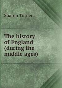 The history of England (during the middle ages).