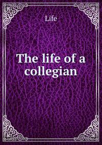The life of a collegian