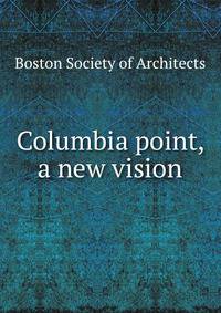Columbia point, a new vision