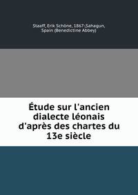 ?tude sur l'ancien dialecte l?onais d'apr?s des chartes du 13e si?cle