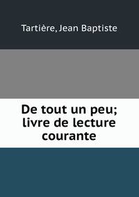 De tout un peu; livre de lecture courante
