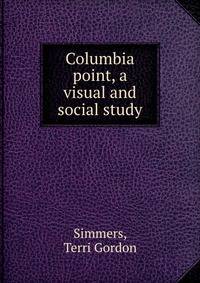 Columbia point, a visual and social study