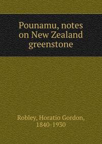 Pounamu, notes on New Zealand greenstone