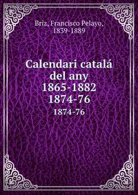 Calendari catal del any 1865-1882. 1874-76