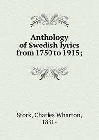 Anthology of Swedish lyrics from 1750 to 1915;