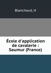 ?cole d'application de cavalerie : Saumur (France)