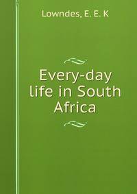 Every-day life in South Africa
