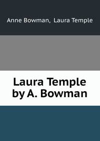 Laura Temple by A. Bowman.