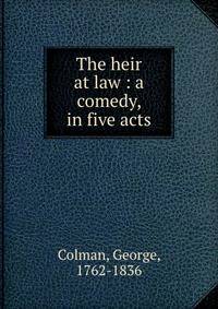 The heir at law : a comedy, in five acts