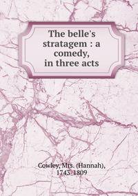 The belle's stratagem : a comedy, in three acts