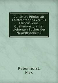 Der altere Plinius als Epitomator des Verrius Flaccus; eine Quellenanalyse des siebenten Buches der Naturgeschichte