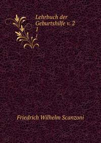 Lehrbuch der Geburtshilfe v. 2. 1