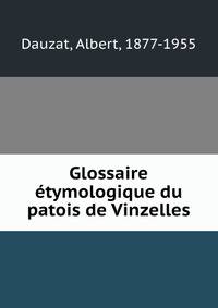 Glossaire ?tymologique du patois de Vinzelles