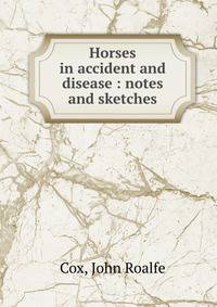 Horses in accident and disease : notes and sketches