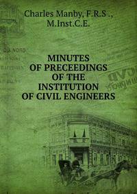 MINUTES OF PRECEEDINGS OF THE INSTITUTION OF CIVIL ENGINEERS