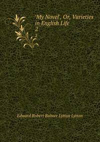 'My Novel', Or, Varieties in English Life