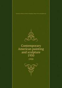 Contemporary American painting and sculpture. 1950