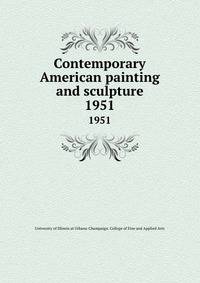 Contemporary American painting and sculpture. 1951