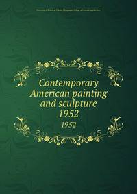 Contemporary American painting and sculpture. 1952