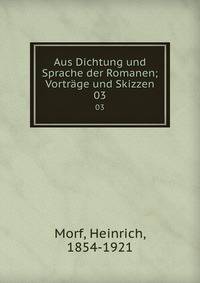 Aus Dichtung und Sprache der Romanen; Vortrge und Skizzen. 03