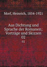 Aus Dichtung und Sprache der Romanen; Vortrge und Skizzen. 02