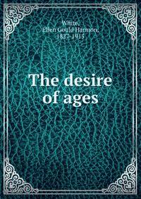 The desire of ages
