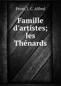 Famille d'artistes; les Th?nards