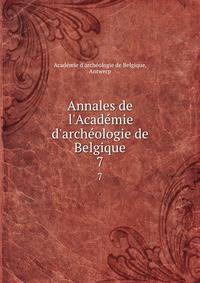 Annales de l'Acad?mie d'arch?ologie de Belgique