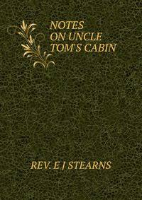 NOTES ON UNCLE TOM'S CABIN