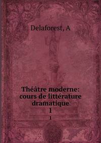 Theatre moderne: cours de litterature dramatique