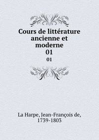 Cours de littrature ancienne et moderne. 01
